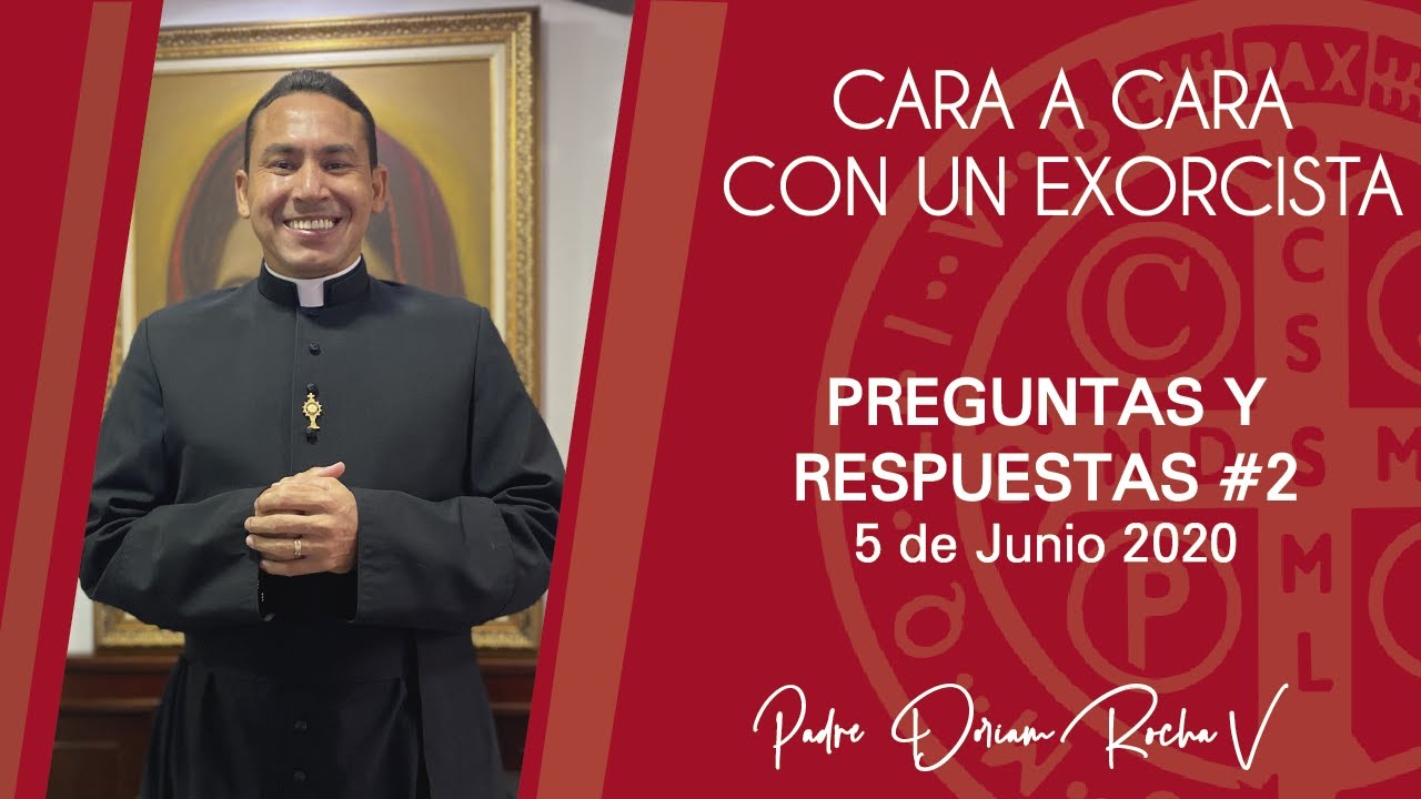 #CARA A #CARA CON UN #EXORCISTA | PREGUNTAS Y RESPUESTAS #2 | 5 JUNIO 2020 | PADRE DORIAM ROCHA