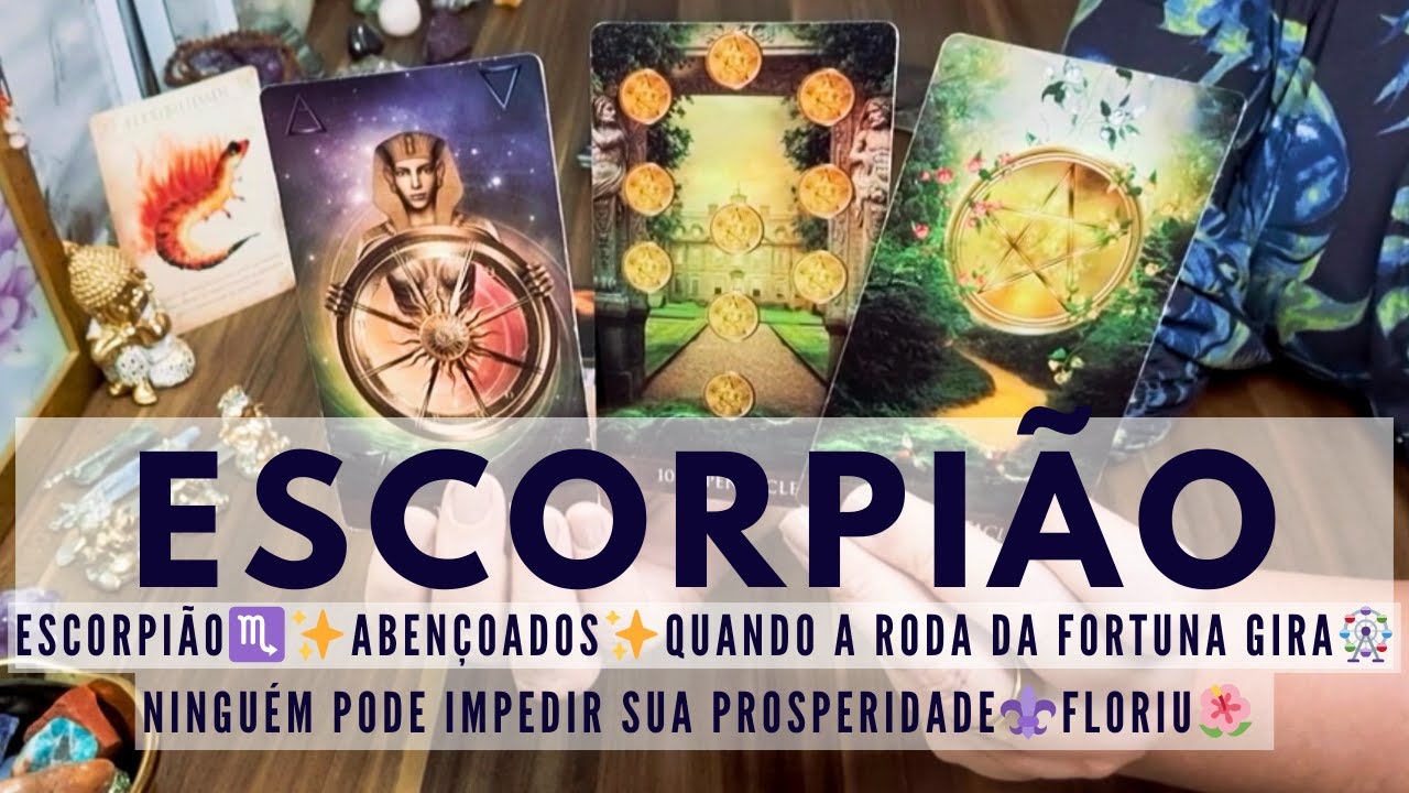 ESCORPIÃO♏✨️ABENÇOADOS✨️QUANDO A RODA DA FORTUNA GIRA🎡NINGUÉM PODE IMPEDIR SUA PROSPERIDADE⚜️FLORIU🌺