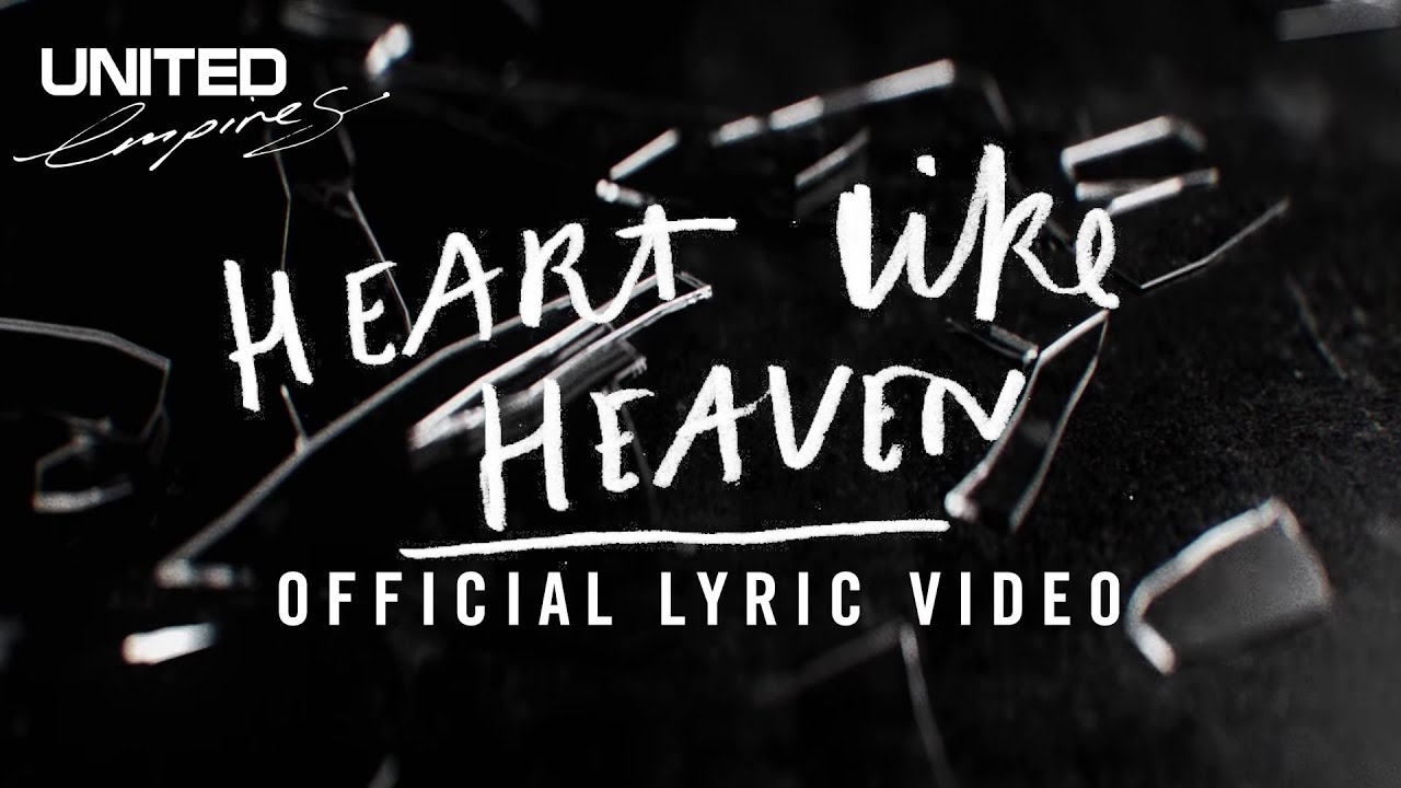 Heart Like Heaven Official Lyric Video - Hillsong UNITED