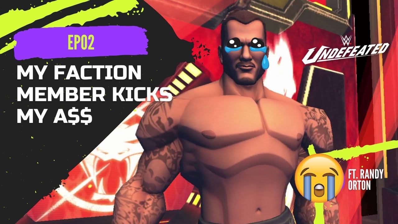 MY FACTION MEMBER KICKS MY A$$ | EP02 ft. Randy Orton | WWE Undefeated