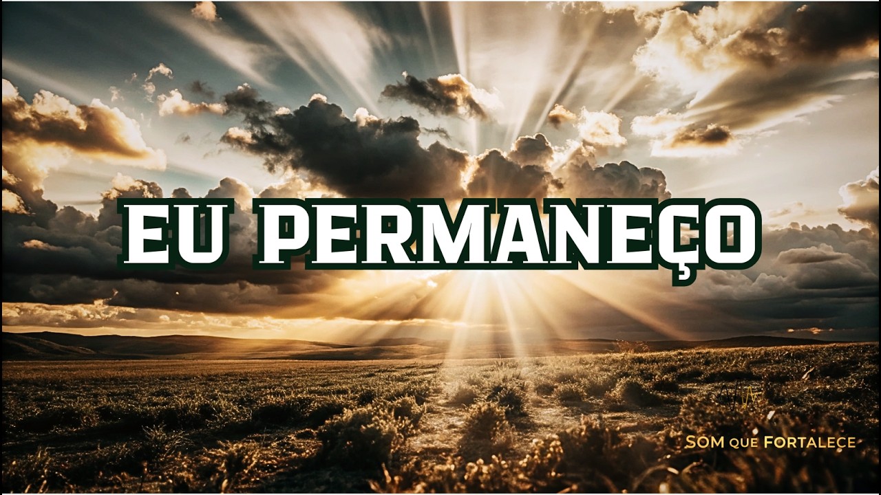 Eu Permaneço | Louvor Gospel | Som Que Fortalece