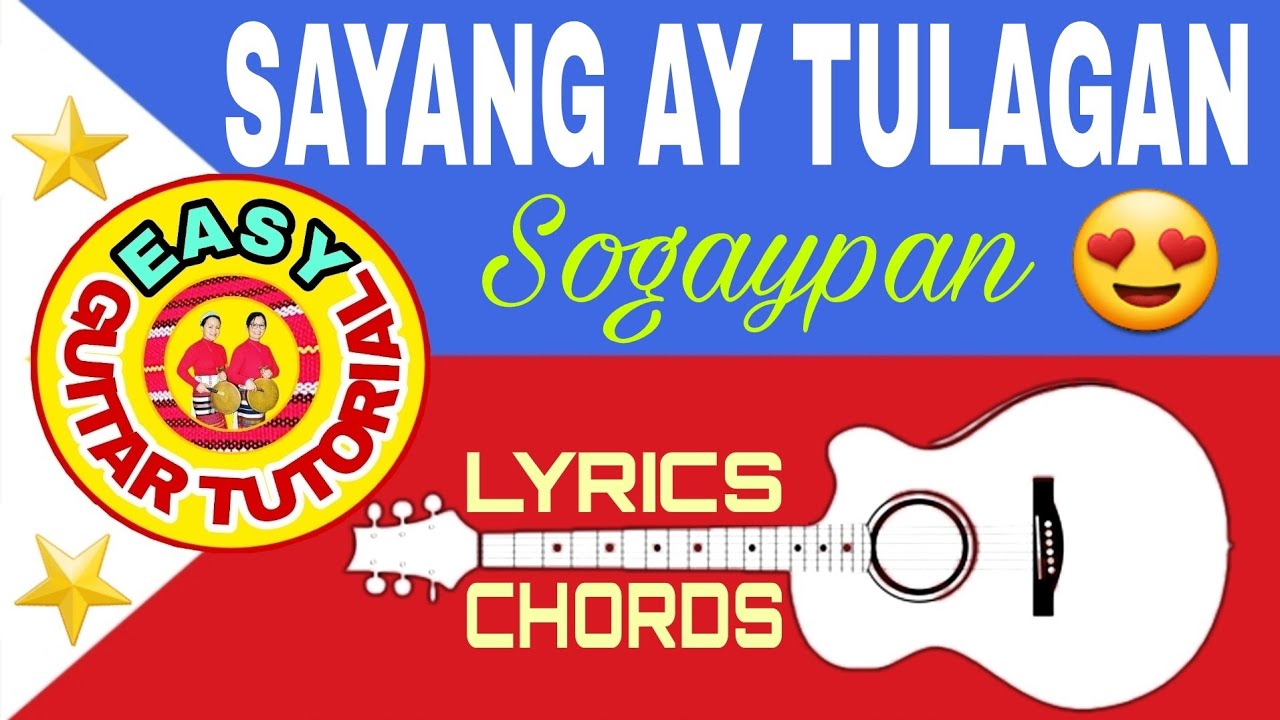 SAYANG AY TULAGAN-Sogaypan(Lyrics&CHORD😍)Easy Guitar Tutorial||Kan-kanaey Song