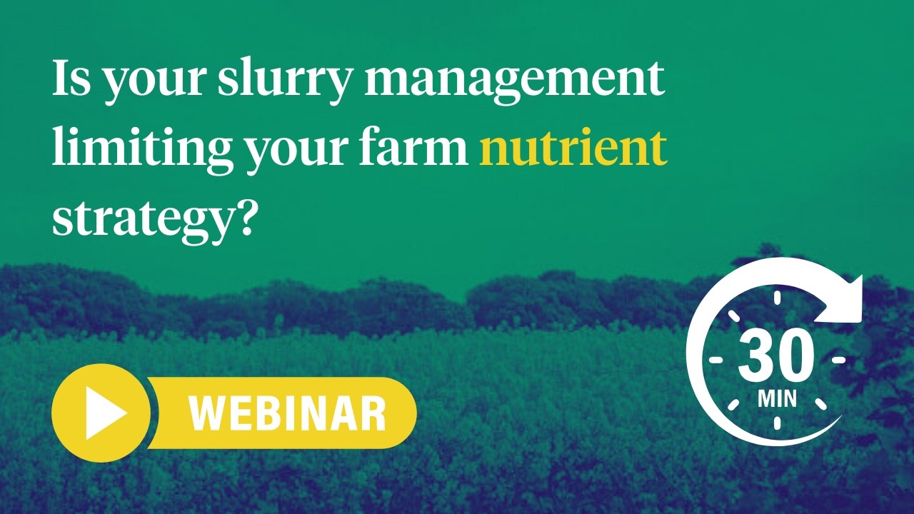 Is your slurry management limiting your farm nutrient strategy?
