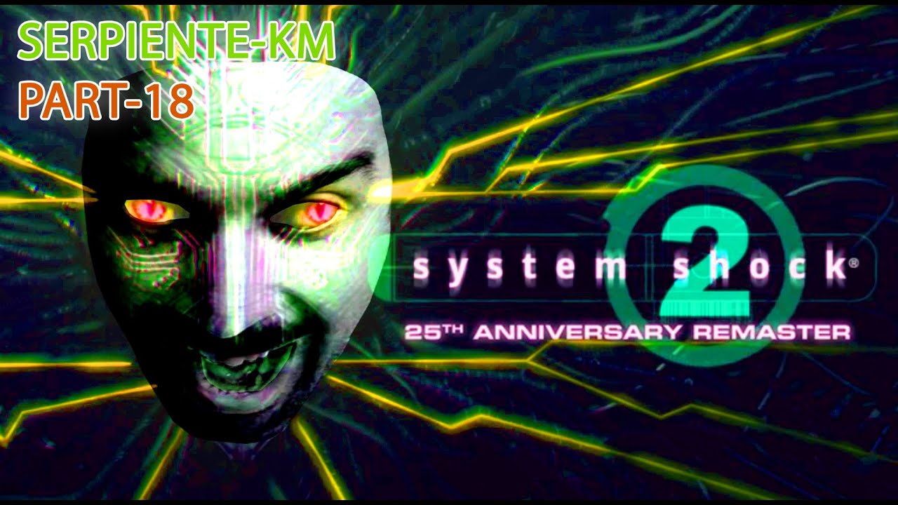System Shock 2: 25th Anniversary Remaster (БЕГ!) #18