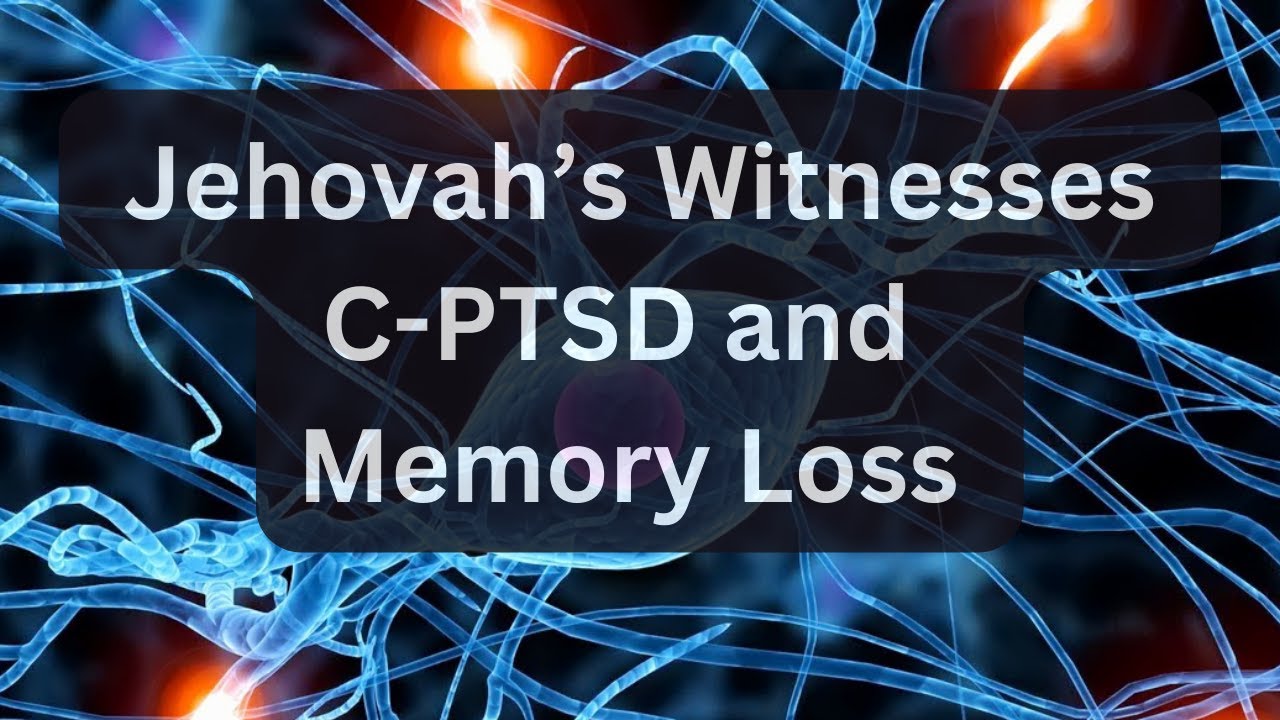 JW's Suffer From C-PTSD