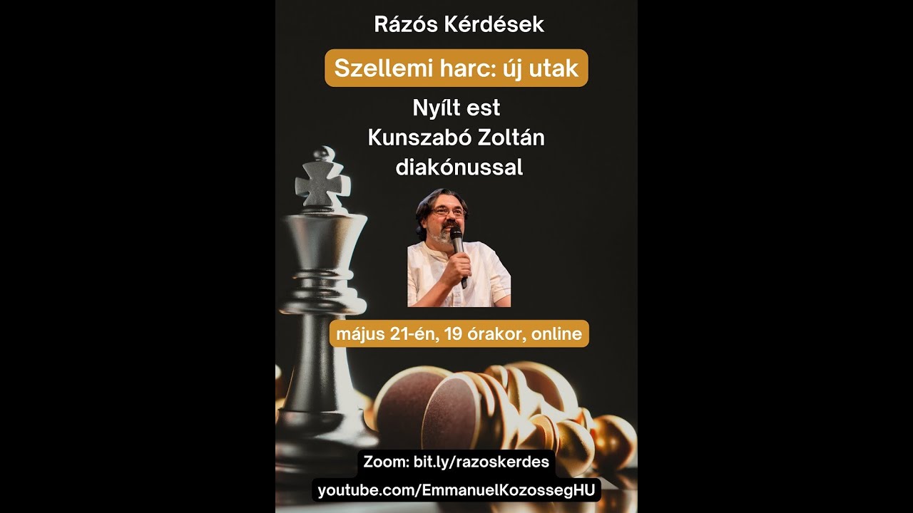 A szellemi harc:  új utak. Nyílt est Kunszabó Zoltán diakónussal