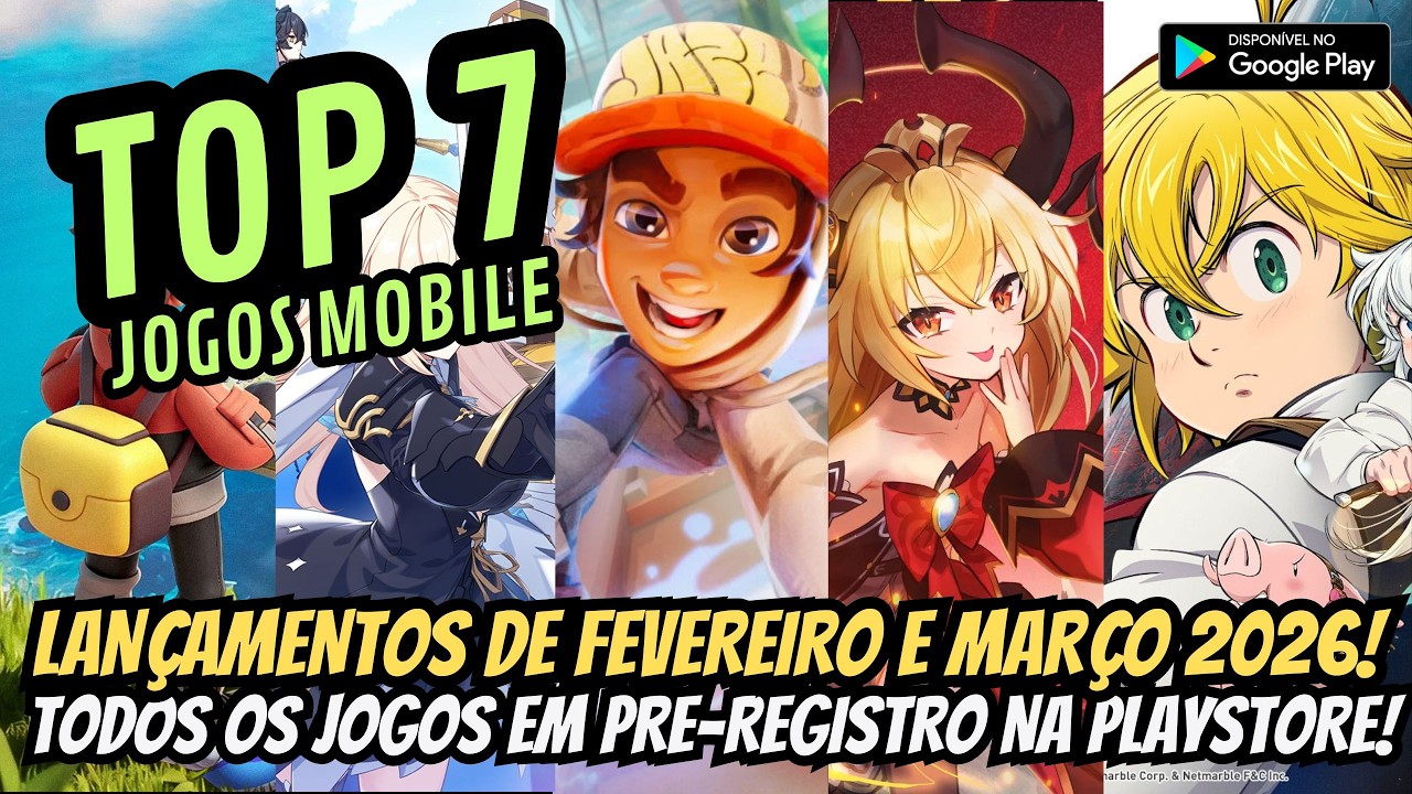 ⭐ELES ESTÃO CHEGANDO! Top 7 Lançamentos Mobile Fevereiro e Março de 2026 com pre-registro liberado!⭐