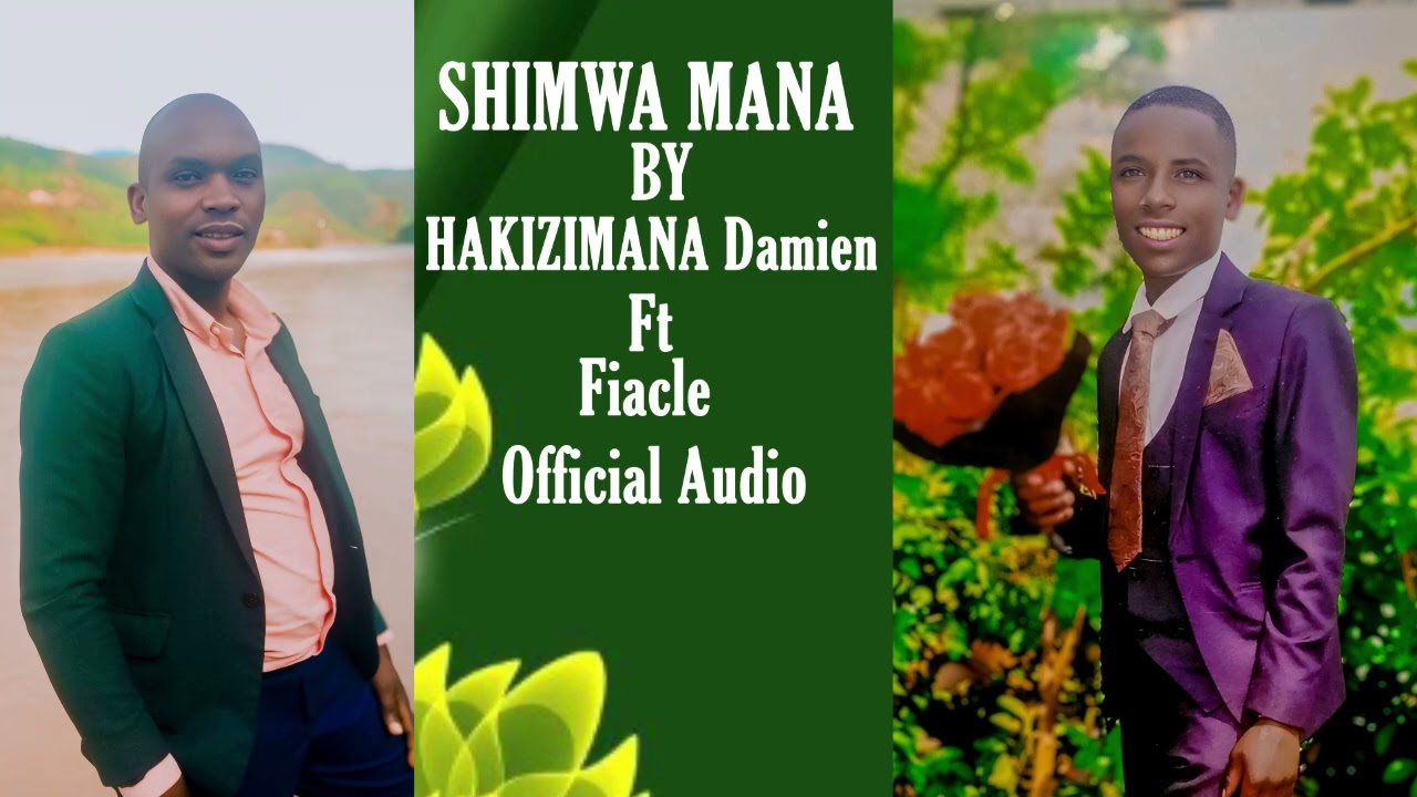SHIMWA_MANA_By_HAKIZIMANA Damien_Ft_Fiacle_Official_Audio