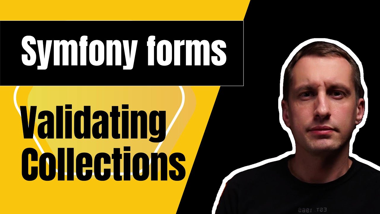 Symfony Form Collections | Overview and Optimize Validation