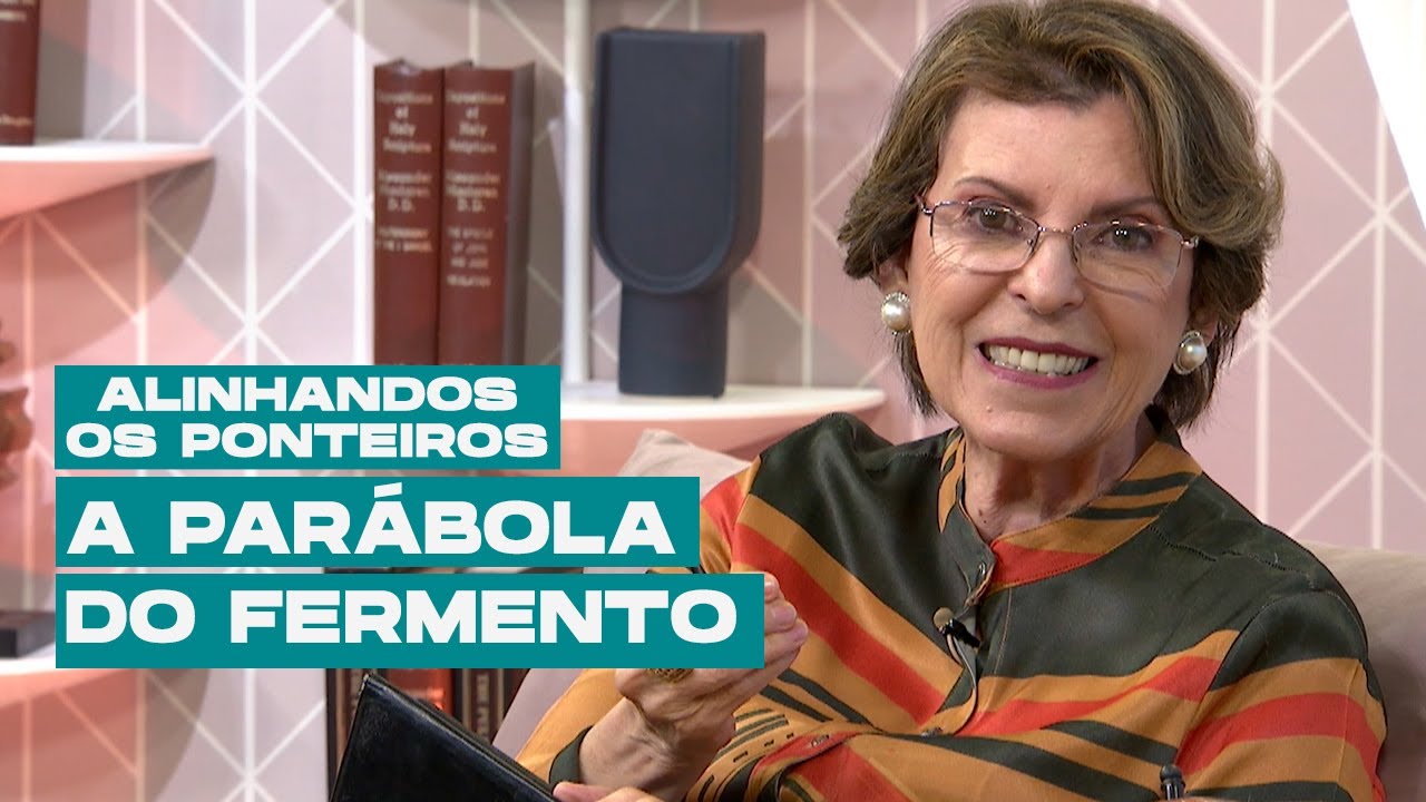 A parábola do fermento | ALINHANDO OS PONTEIROS