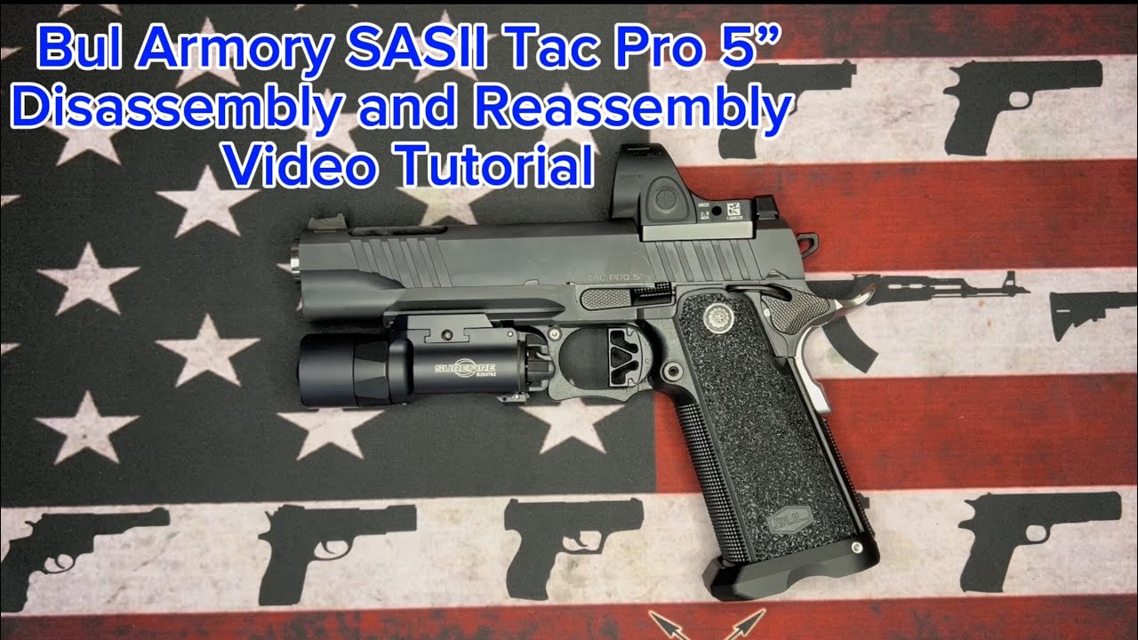 Bul Armory SASII Tac Pro 5” Disassembly and Reassembly Tutorial