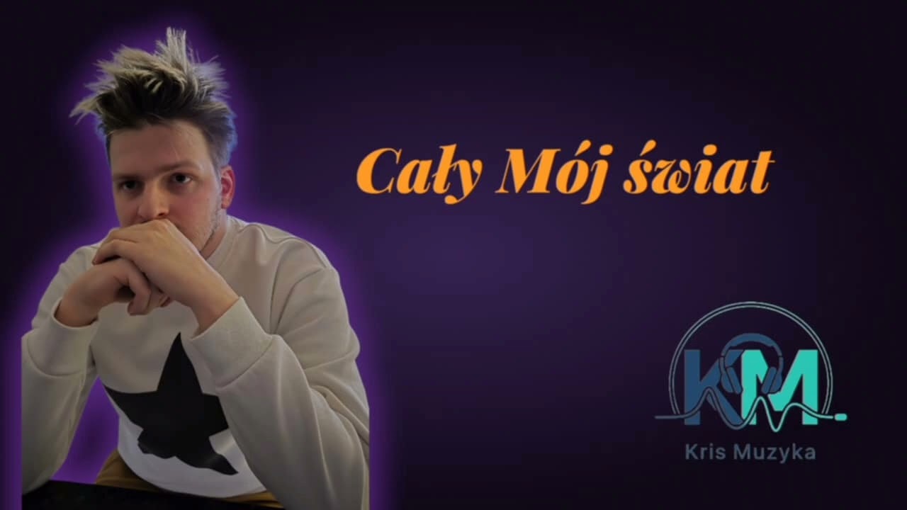 Cały mój świat - Kris-Muzyka 