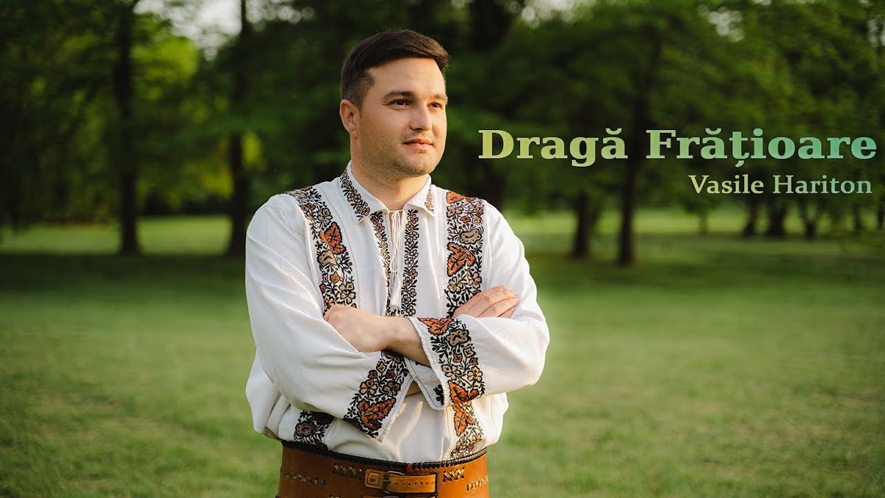 💢 DRAGĂ FRĂȚIOARE - Vasile Hariton & Rapsozii Moldovei ✅