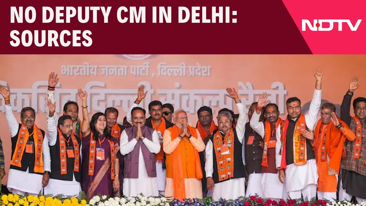 Delhi New CM | CM & 6 Ministers To Take Oath Tomorrow, No Deputy CM In Delhi: Sources