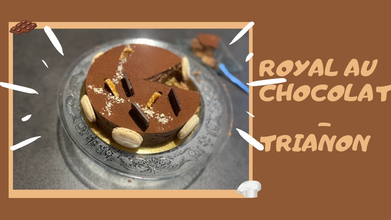 Royal au chocolat - Trianon  (FT CAP pâtissier)/ Entremets au chocolat avec croustillant praliné