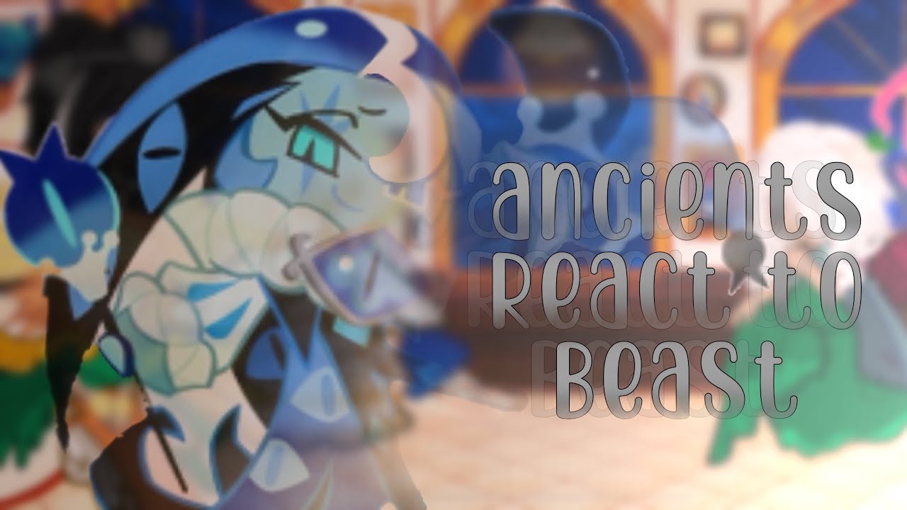 (1/5) ANCIENTS react to 𝐁𝐄𝐀𝐒𝐓 (cringe/not canon.) (READ DESC)