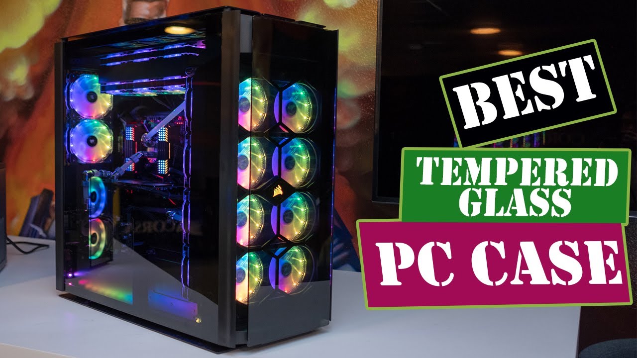 The Best Tempered Glass PC Cases