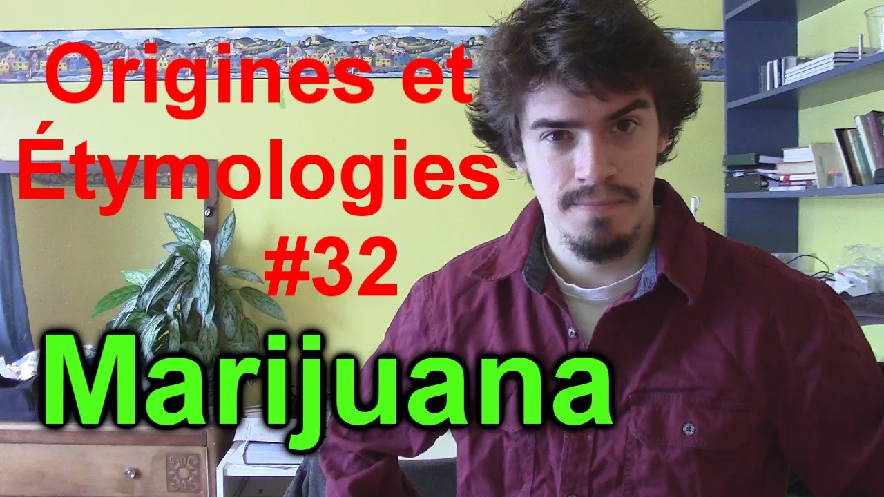 Origines et Étymologies | Capsule #32: Marijuana