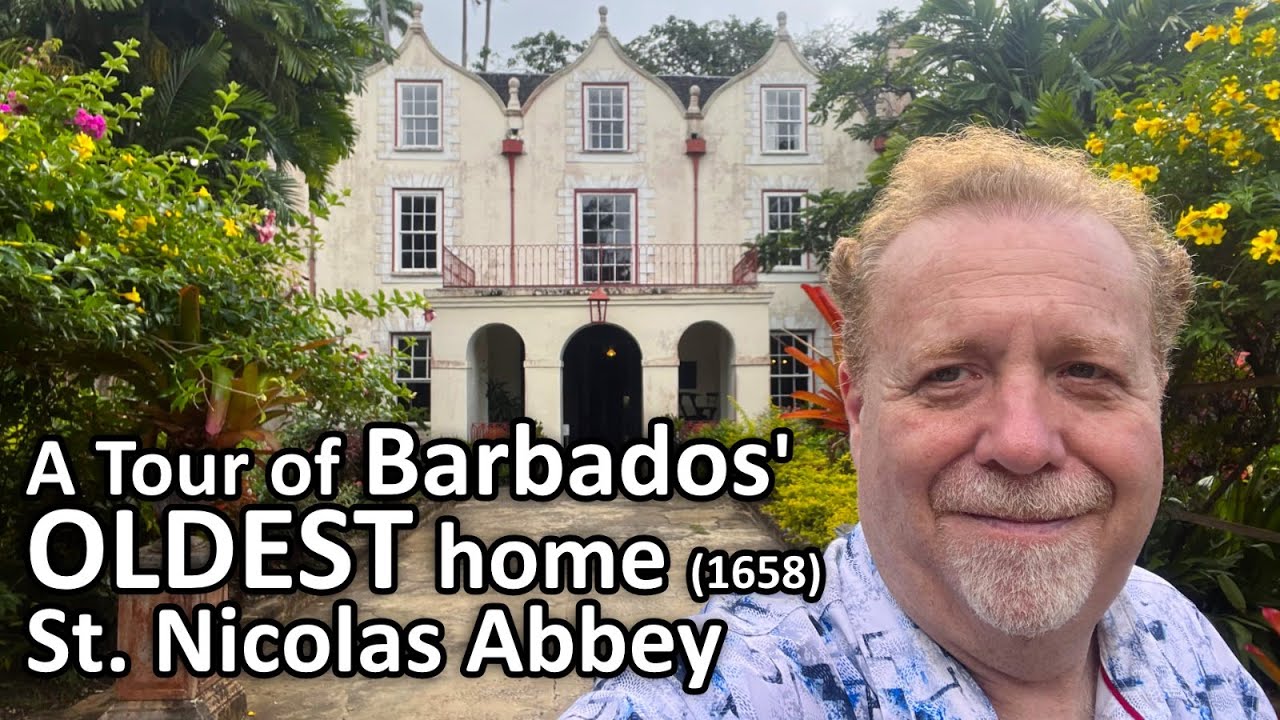 A Tour of Barbados oldest home (1658), St. Nicolas Abbey. 🇧🇧