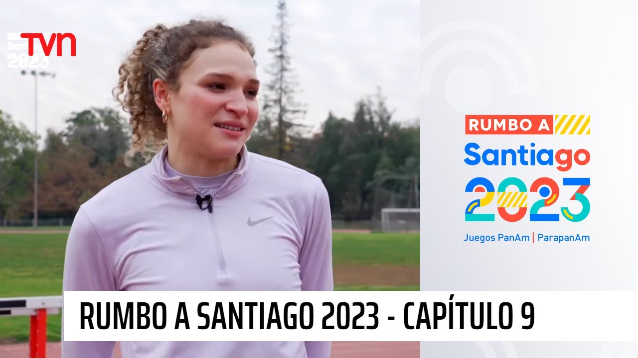 Rumbo a Santiago 2023 - T1E9 | Martina Weil y Paulina Vega