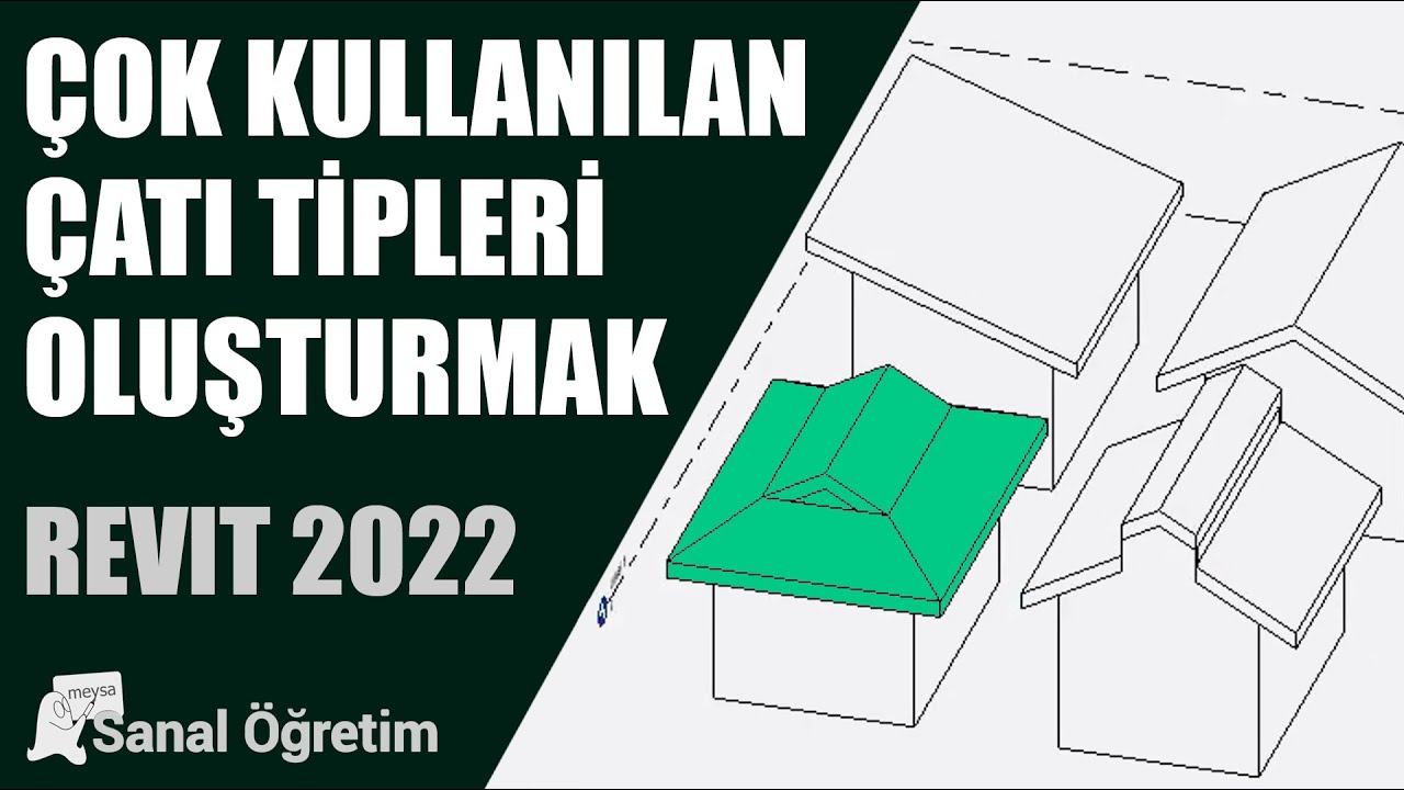 Çok Kullanılan Çatı (Roof) Tiplerini Oluşturmak | Revit 2022