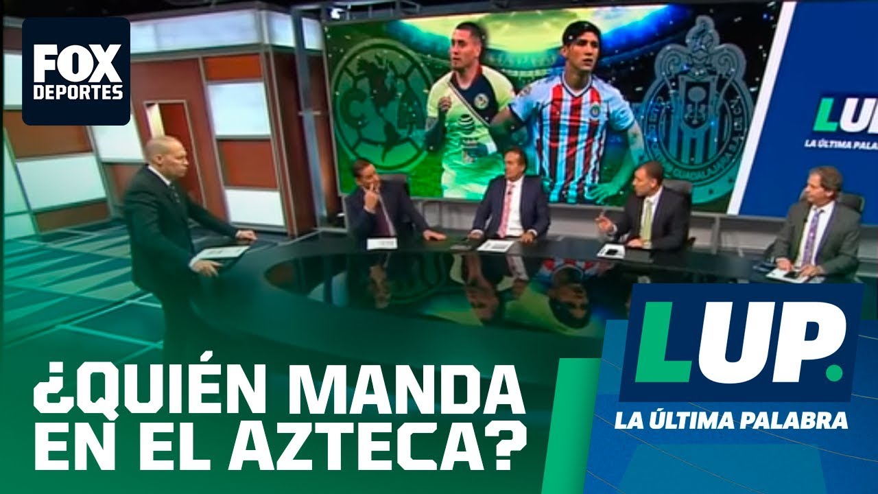 LUP: El Azteca es de... ¿Chivas o América?