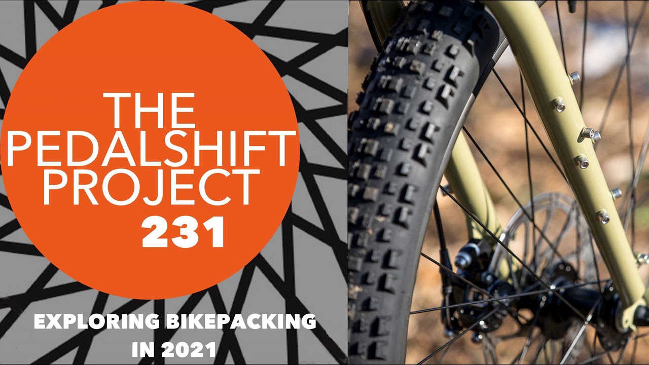 The Pedalshift Project 231: Exploring Bikepacking in 2021