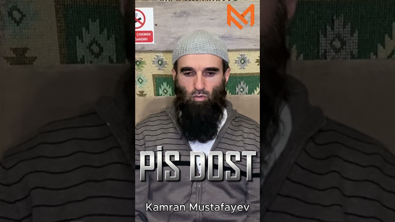 Pis dost | Kamran Mustafayev