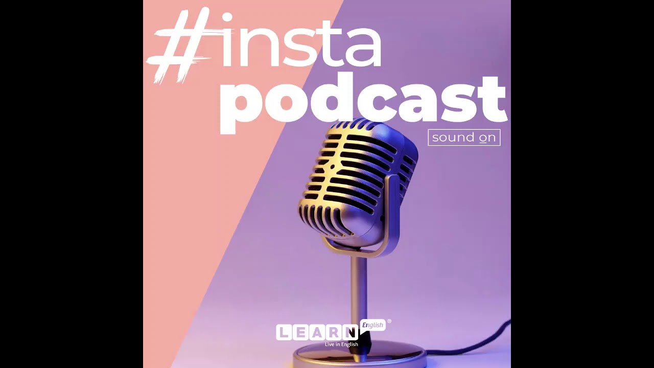 #InstaPodcast - Learn English