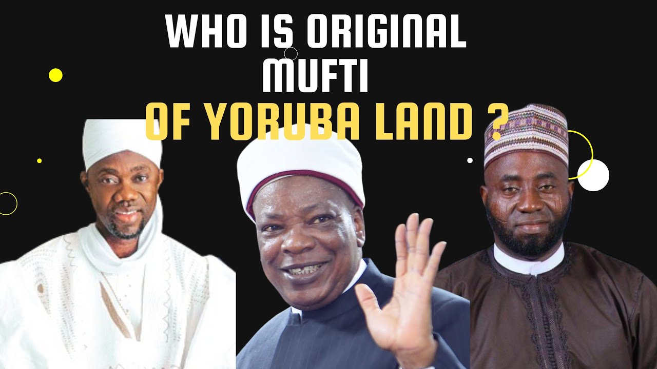 WHO IS CAPABLE TO BE MUFTI OF YORÙBÁ LAND ? BY SHEIKH HABEEBULLAH ADAM EL-ILORY MUDRIL MARKAZ