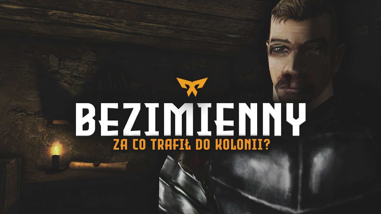 「 Gothic 」Za co Bezimienny trafił do Kolonii Karnej?