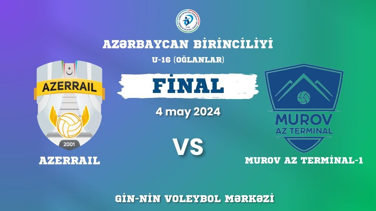 AZƏRBAYCAN BİRİNCİLİYİ | AZERRAİL - MUROV AZ TERMİNAL - 1 | U-16 OĞLANLAR | 04.05.2024 (FİNAL)