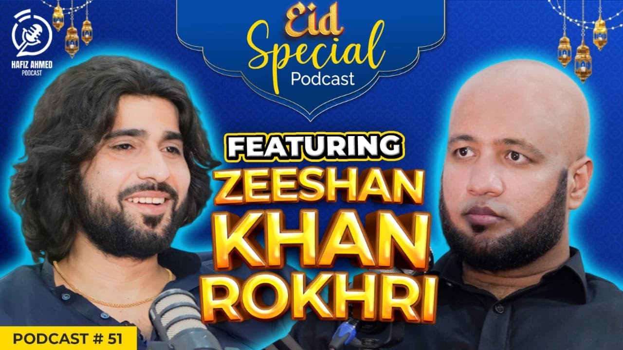 Eid Special Podcast Featuring Zeeshan Khan Rokhri | Hafiz Ahmed Podcast
