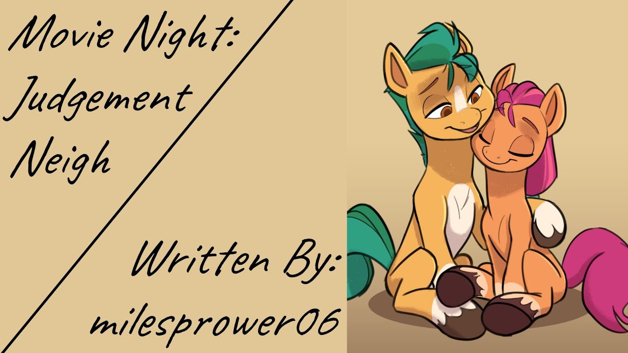 Movie Night: Judgement Neigh (Fanfic Reading - Romance/Sweet MLP)