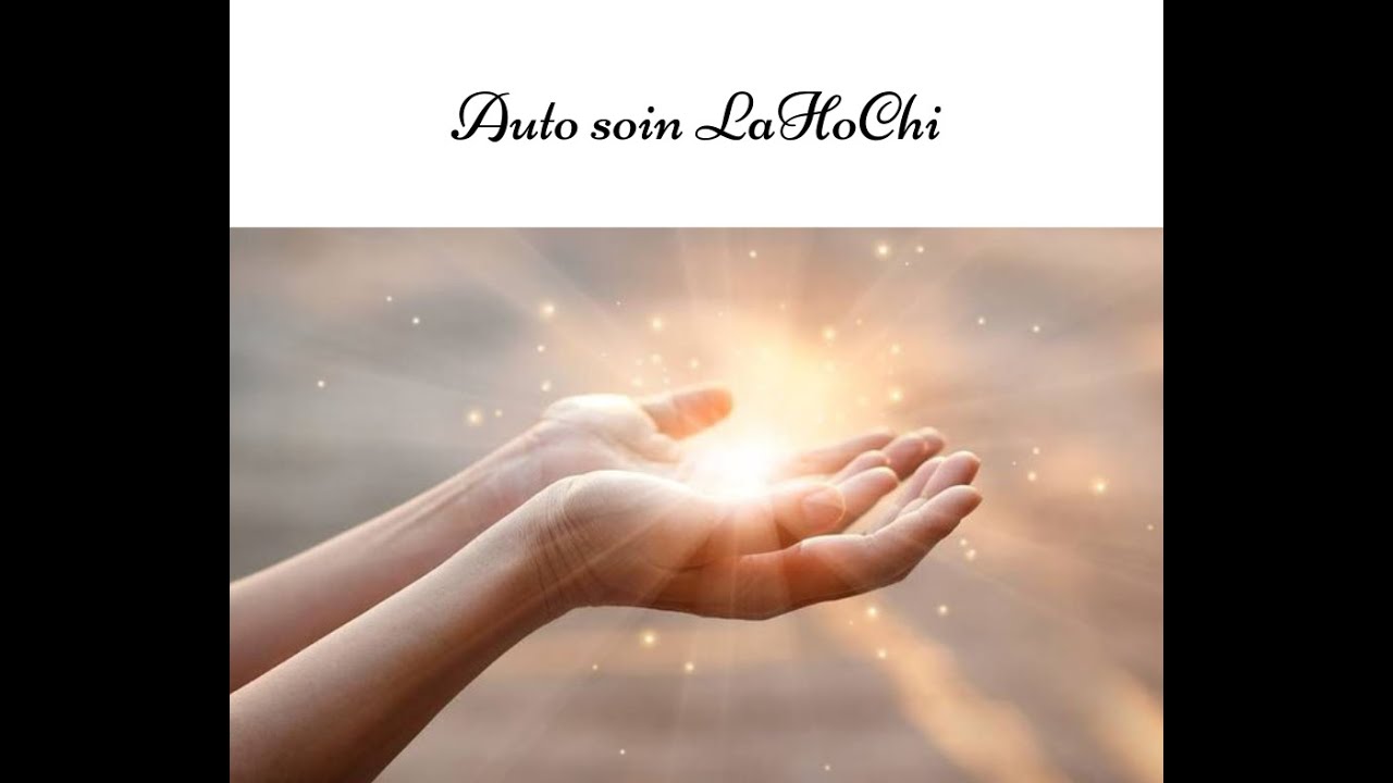 Auto Soin LaHoChi - Soin énergétique