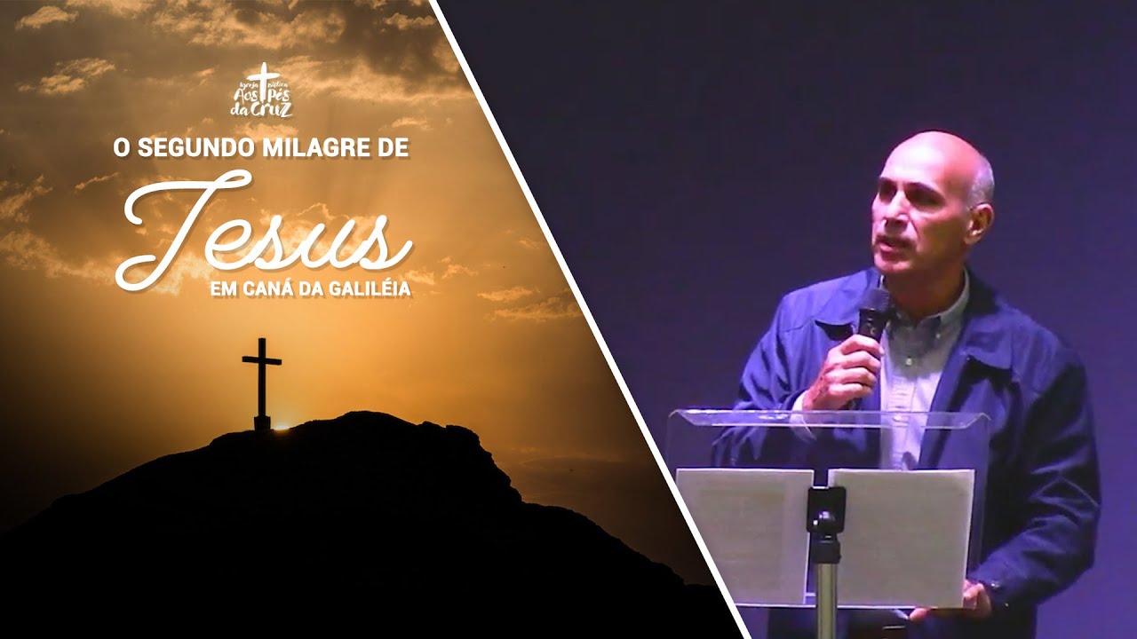 O segundo milagre de Jesus em Caná da Galiléia