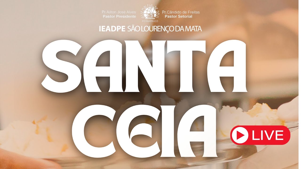 🔴 Culto De Santa Ceia | 12/03/2026 | IEADPE - SÃO LOURENÇO DA MATA #aovivo #cultonolar