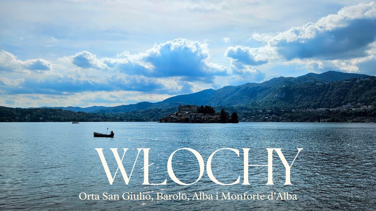 Włoskie Piemonte poza utartym szlakiem - Orta San Giulio, Barolo, Alba i Monforte d’Alba