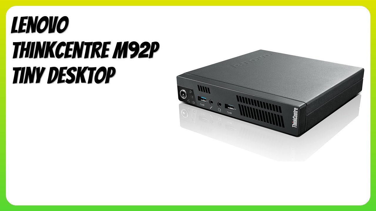 REVIEW (2026): Lenovo ThinkCentre M92p Tiny Desktop. Features