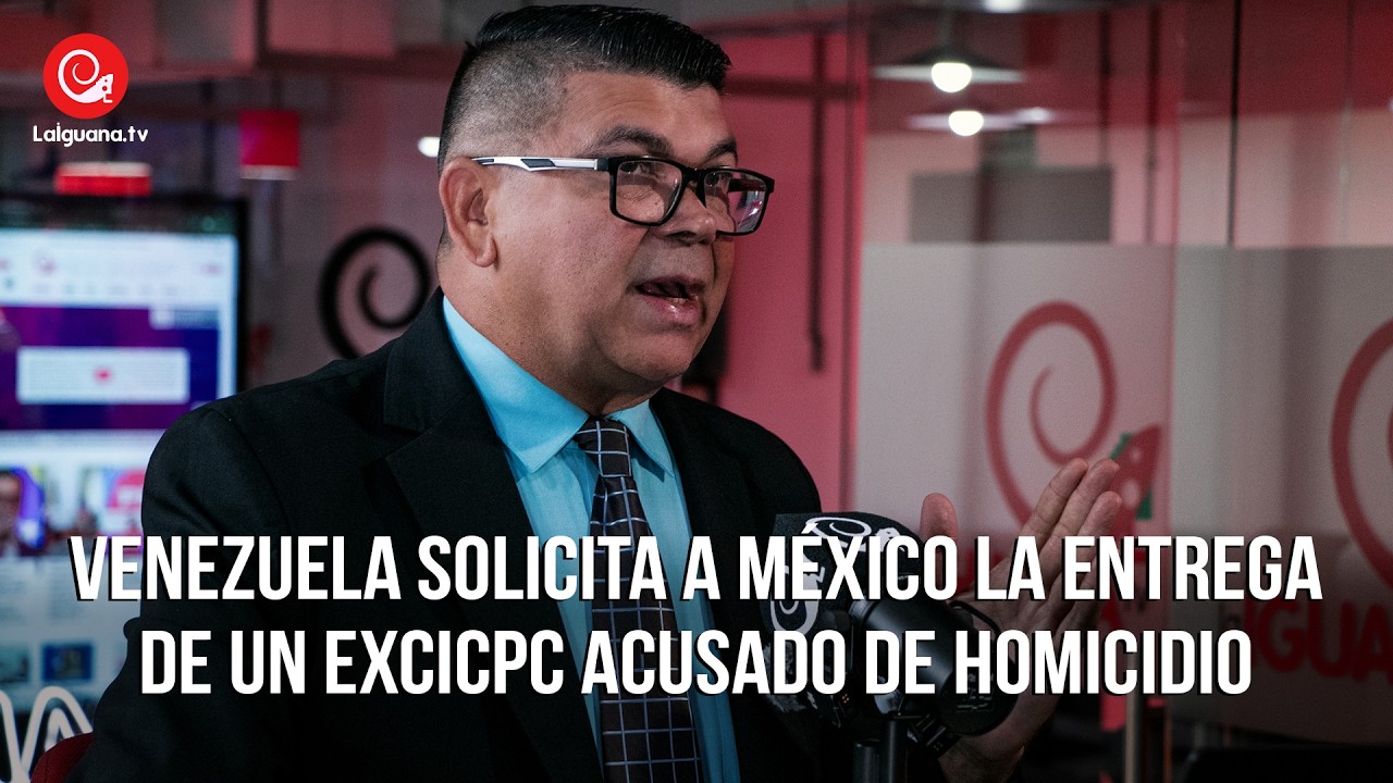 Venezuela solicita a México la entrega de un excicpc acusado de homicidio