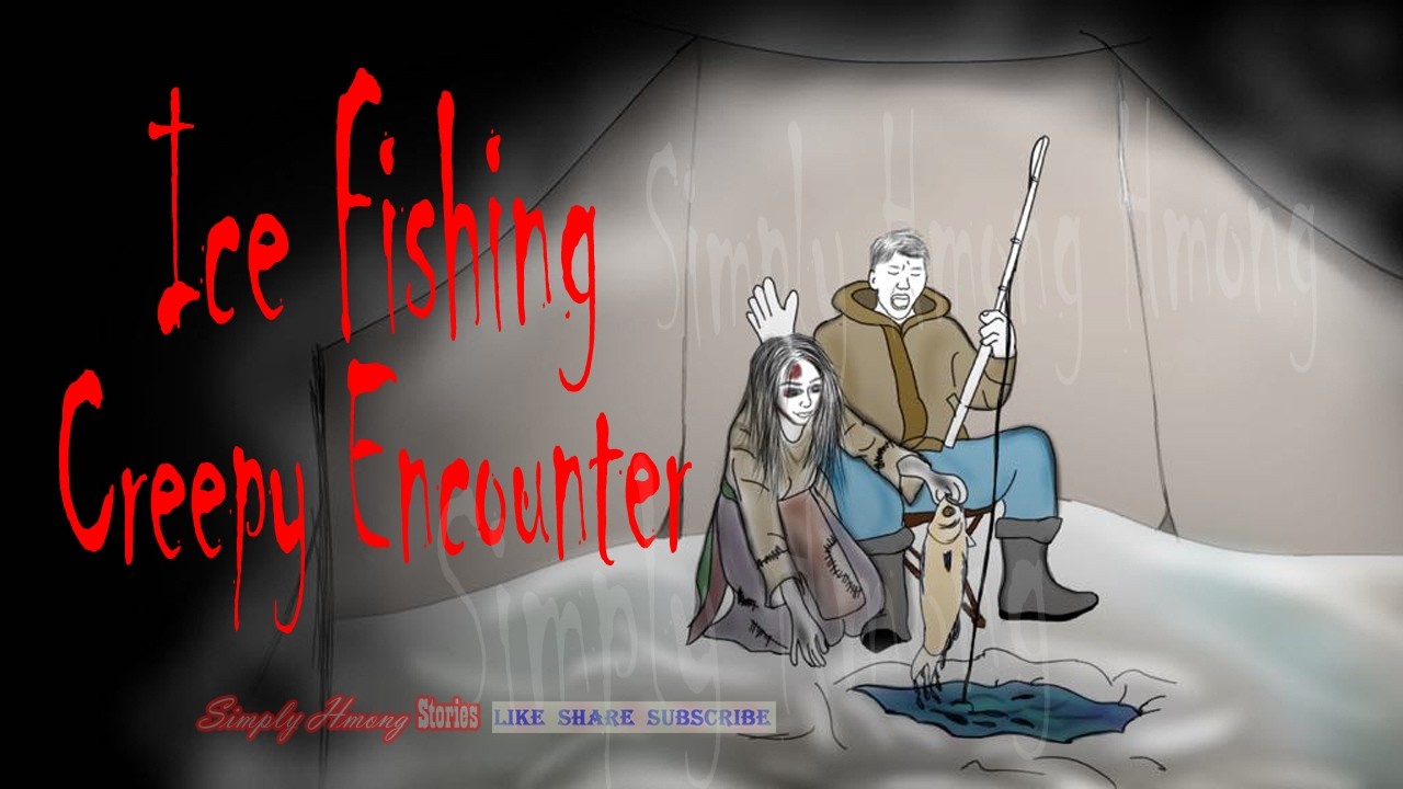 Ice Fishing Creepy Encounter | Hmong Scary Ghost Story 2/26/26