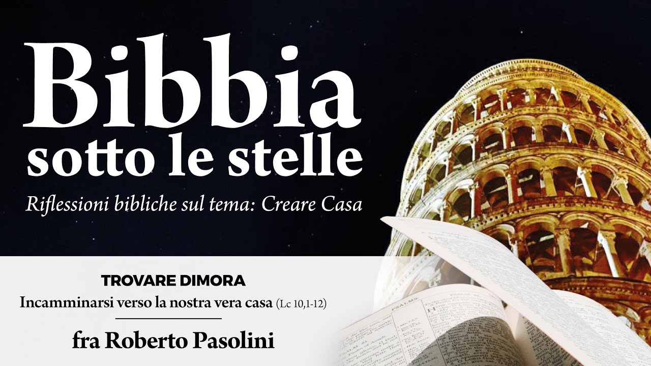 Bibbia sotto le stelle - fra Roberto Pasolini