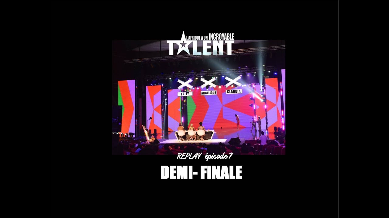 REPLAY OFFICIEL -L'Afrique a un incroyable talent - Demi-Finales 1
