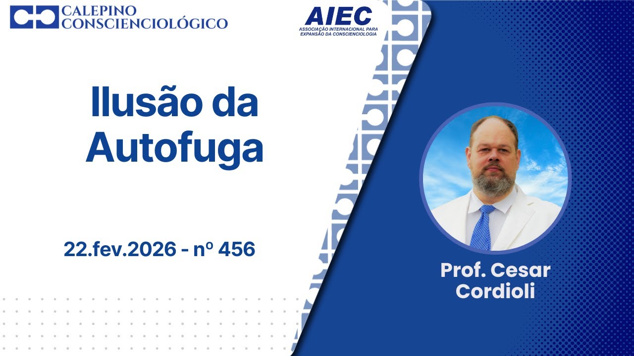 Ilusão da Autofuga - 22.fev.2026 - nº 456 - Prof. Cesar Cordioli