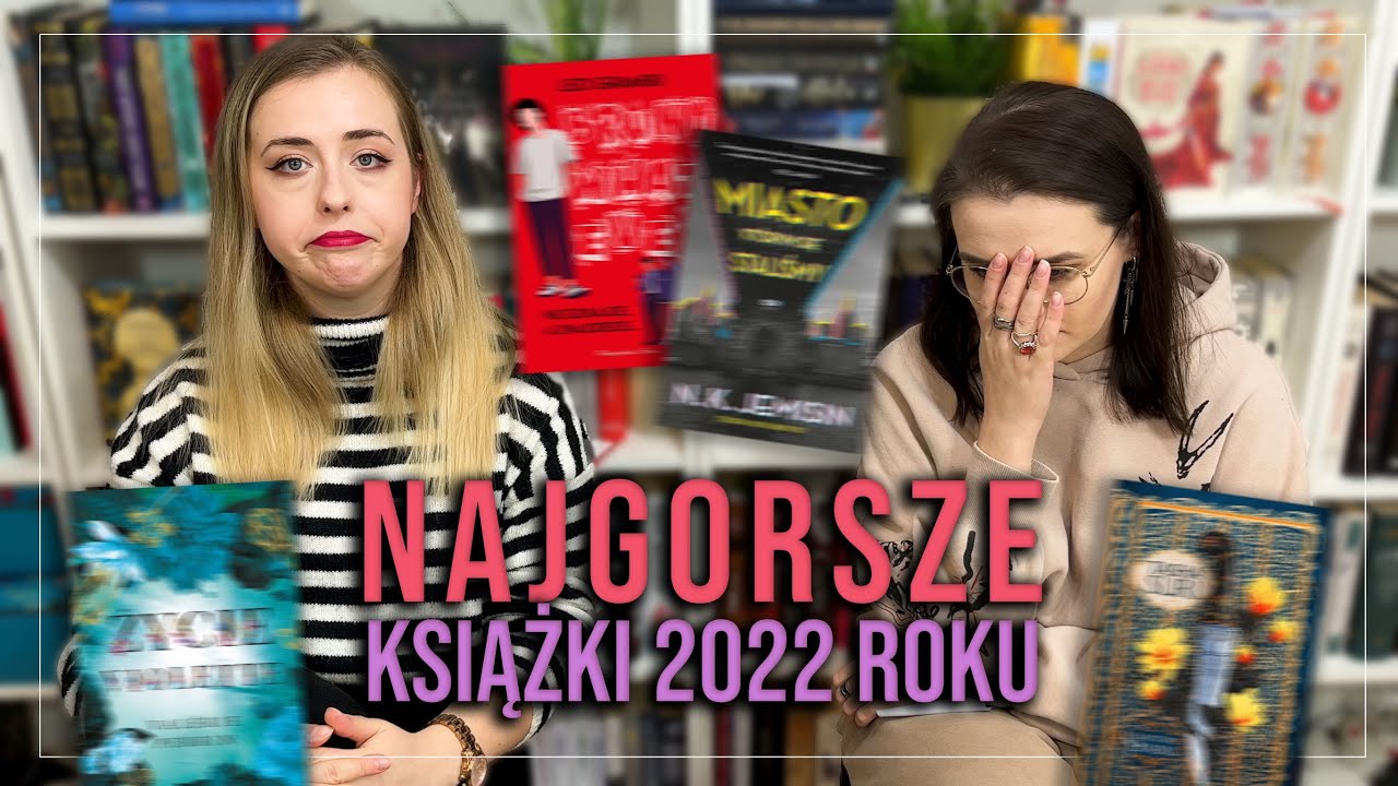 🤬Najgorsze książki 2022 🤬