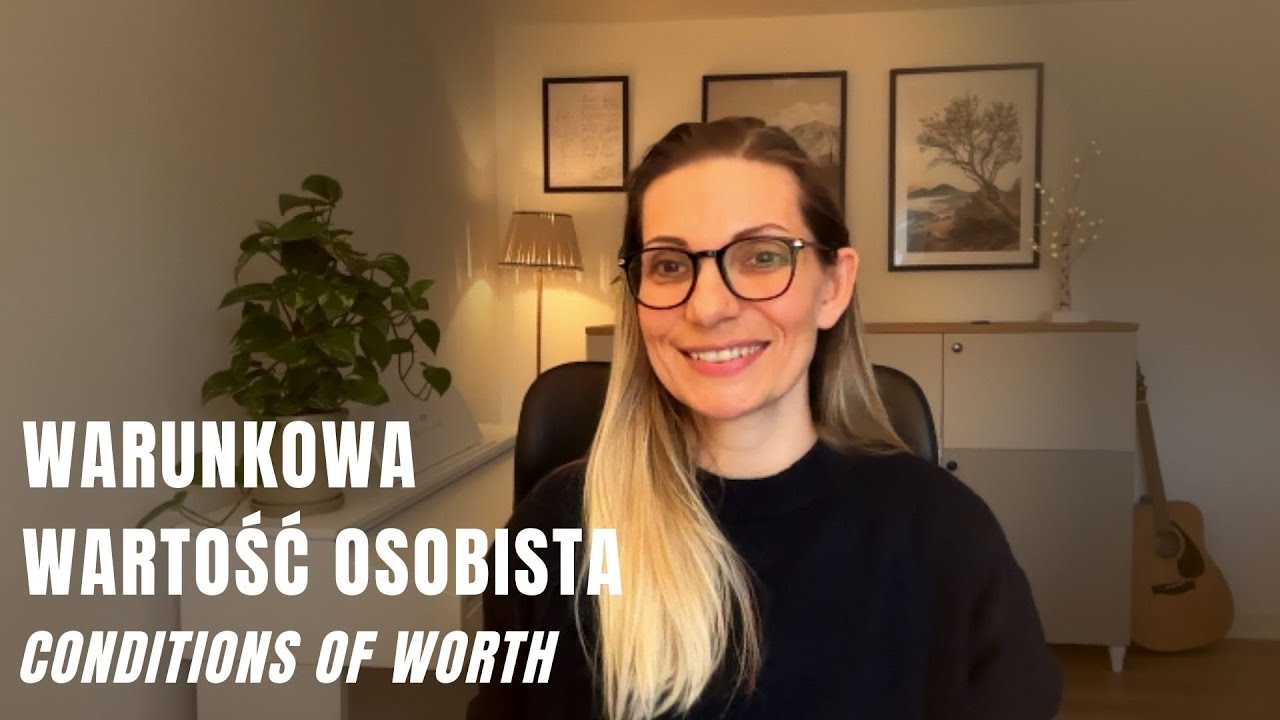 Warunkowa wartość osobista (Conditions of worth) – dlaczego nie musisz zasługiwać na akceptację?