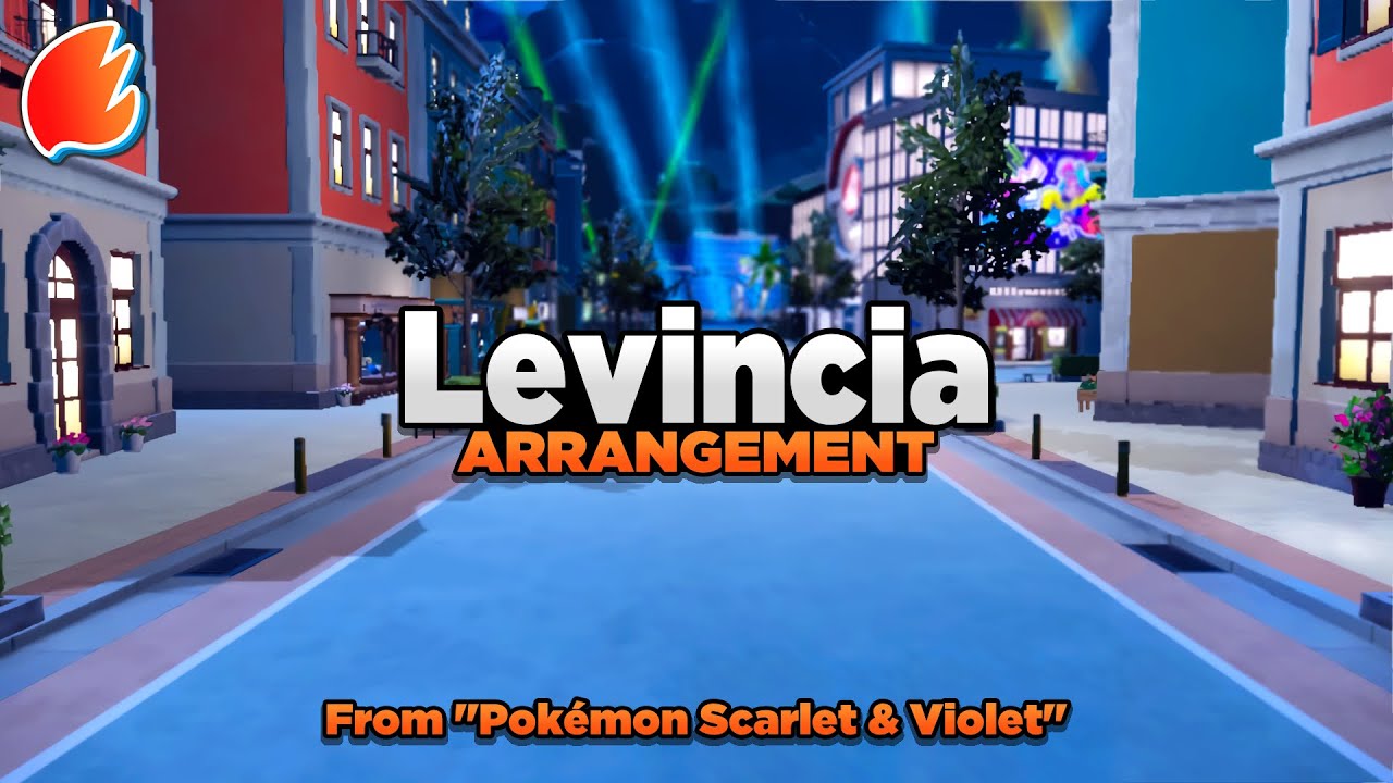 Levincia: Arrangement ◓ Pokémon Scarlet & Violet