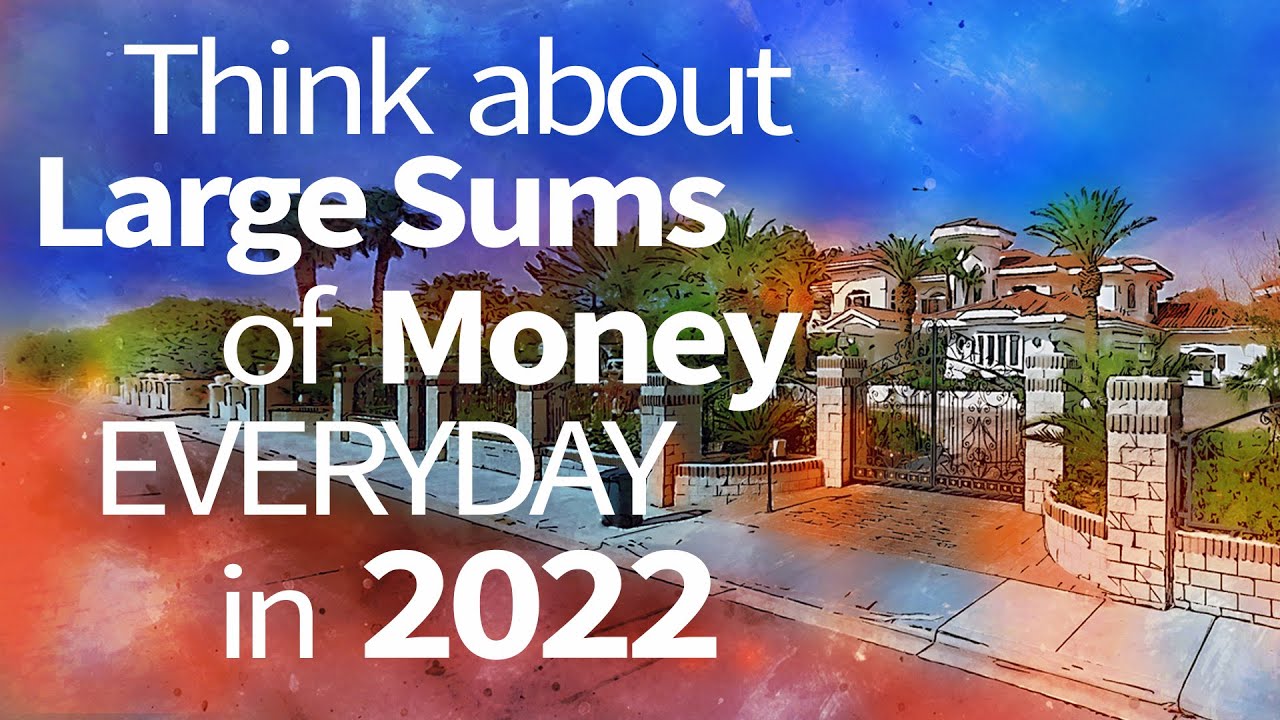Abraham Hicks ~ Think about Large Sums of Money Everyday in 2022