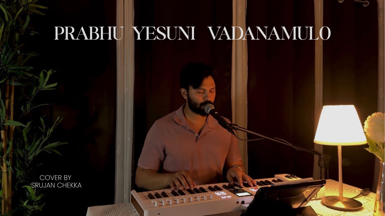 ప్రభు యేసుని వదనములో | Prabhu Yesuni Vadanamulo Cover | Telugu Christian Song | Srujan Chekka