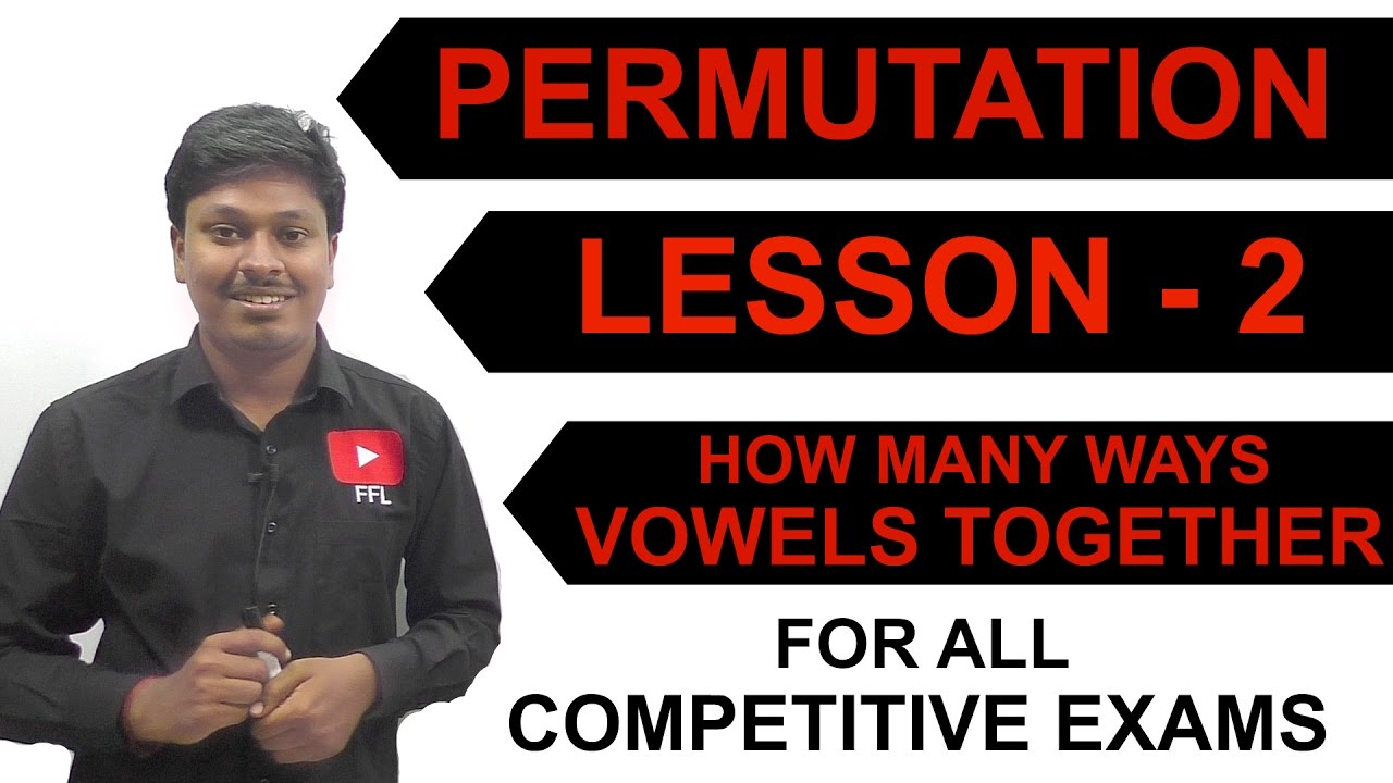 PERMUTATION / LESSON 2 /  Vowels Comes Together